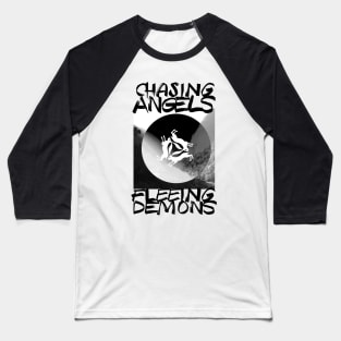 Chasing Angels Fleeing Demons Baseball T-Shirt